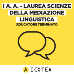 I A. A. - Laurea Scienze della Mediazione Linguistica - Educatore terminato