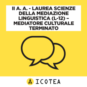 II A. A. - Laurea Scienze Della Mediazione Linguistica (L-12) – Mediatore Culturale Terminato