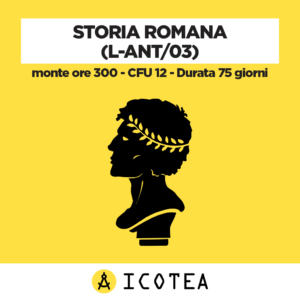 Storia Romana (L-ANT03) - monte ore 300 - CFU 12 - Durata 75 giorni