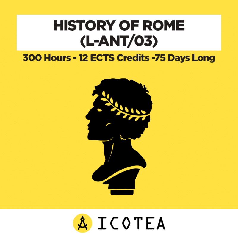 History Of Rome (L-ANT03) - 300 Hours - 12 ECTS Credits -75 Days Long
