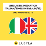 Linguistic Mediation Italian English II (L-LIN12) 300 Hours -12 ECTS