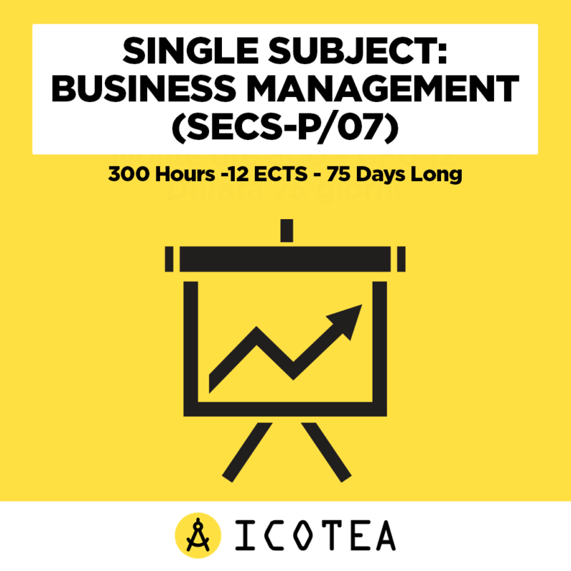 Single Subject Business Management (SECS-P07) -300 Hours -12 ECTS - 75 Days Long