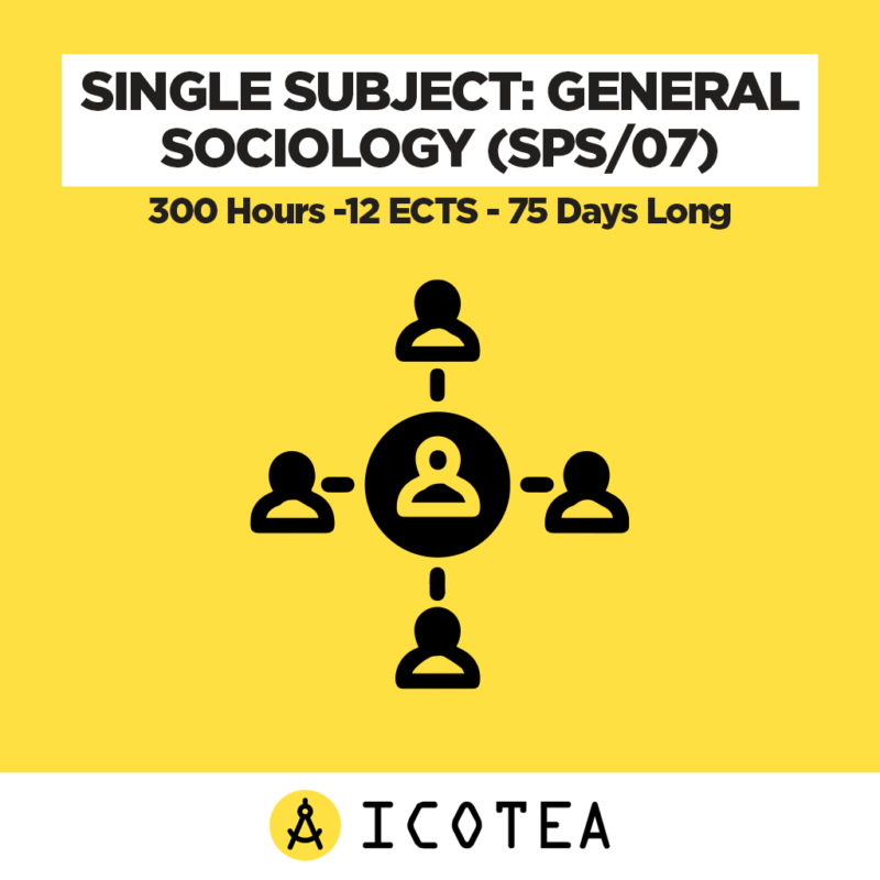 Single Subject General Sociology (SPS07) -300 Hours -12 ECTS - 75 Days Long