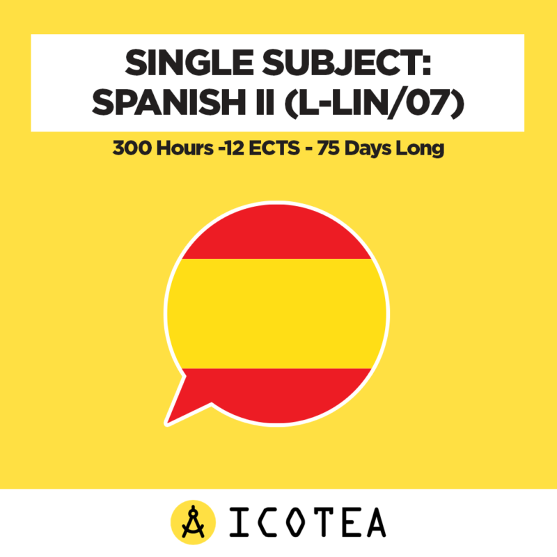 Single Subject Spanish II (L-LIN07) -300 Hours -12 ECTS - 75 Days Long