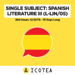 Single Subject Spanish Literature III (L-LIN05) -300 Hours -12 ECTS - 75 Days Long
