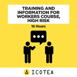 Training And Information For Workers Course, High Risk - 16 Hours